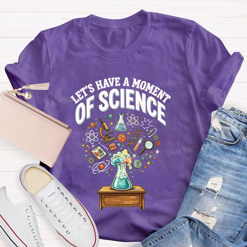 Let's Have A Moment Of Science Teacher Beaker Lab Graphic Teacher T-shirt