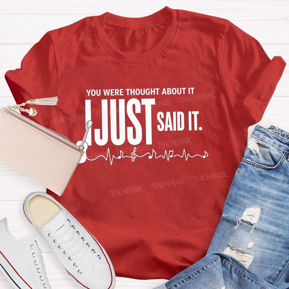 You Were Thought About It I Just Said It Guitar Music Heartbeat Teacher T-shirt