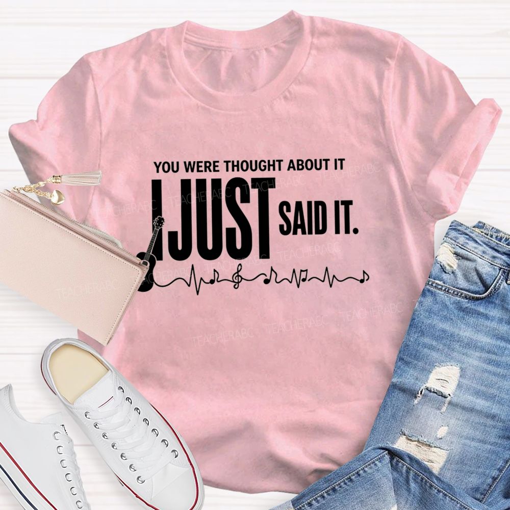 You Were Thought About It I Just Said It Guitar Music Heartbeat Teacher T-shirt