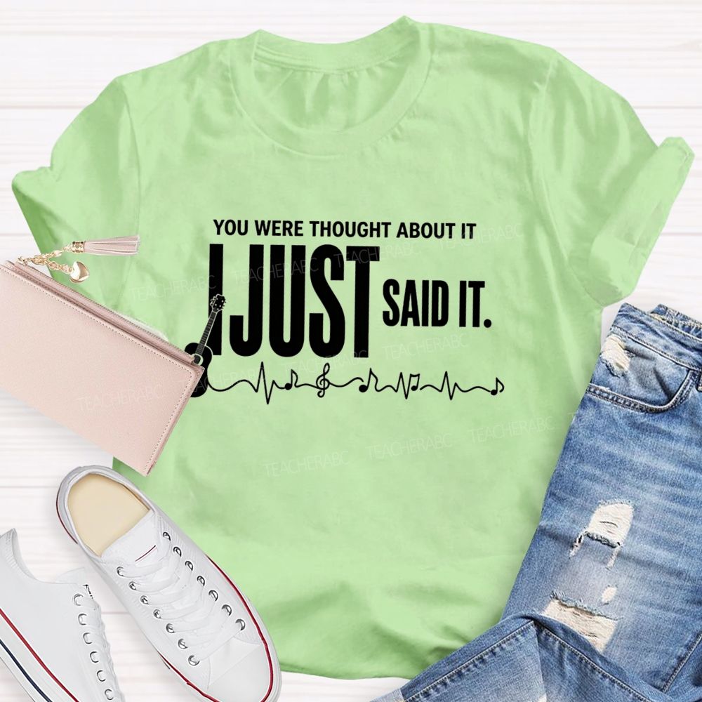 You Were Thought About It I Just Said It Guitar Music Heartbeat Teacher T-shirt
