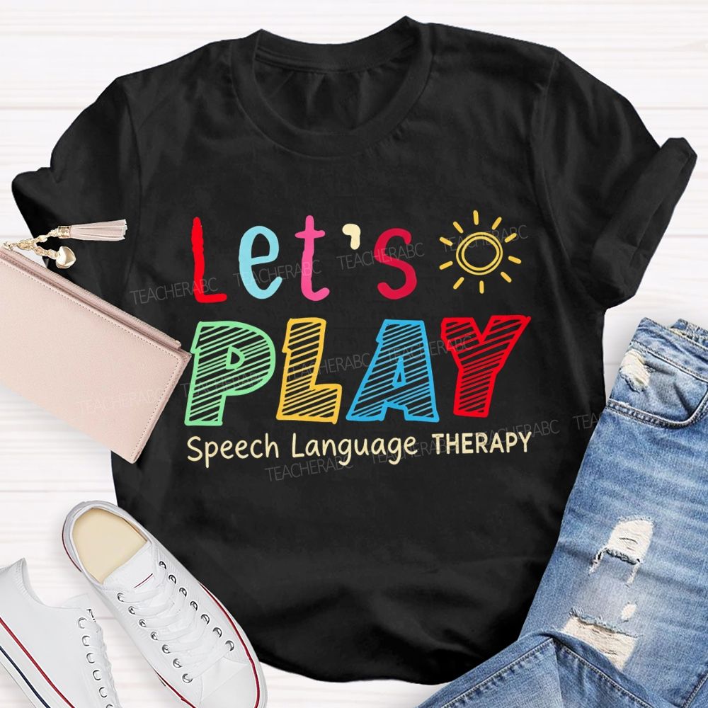 Let's Play Speech Language Therapy Colorful Sun SLP Teacher T-shirt