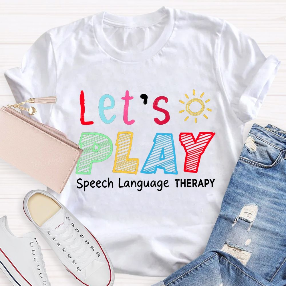 Let's Play Speech Language Therapy Colorful Sun SLP Teacher T-shirt