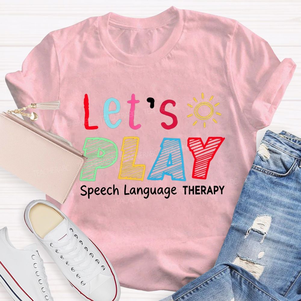 Let's Play Speech Language Therapy Colorful Sun SLP Teacher T-shirt