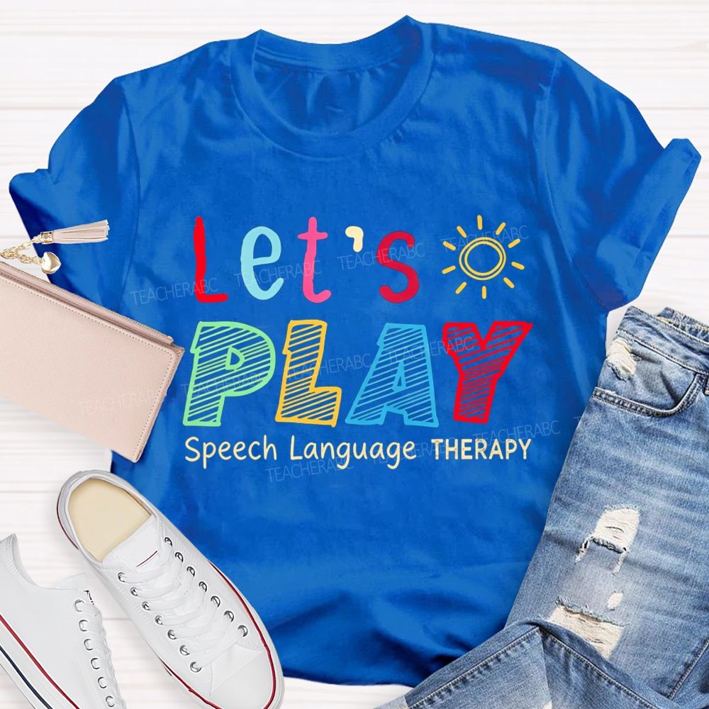 Let's Play Speech Language Therapy Colorful Sun SLP Teacher T-shirt