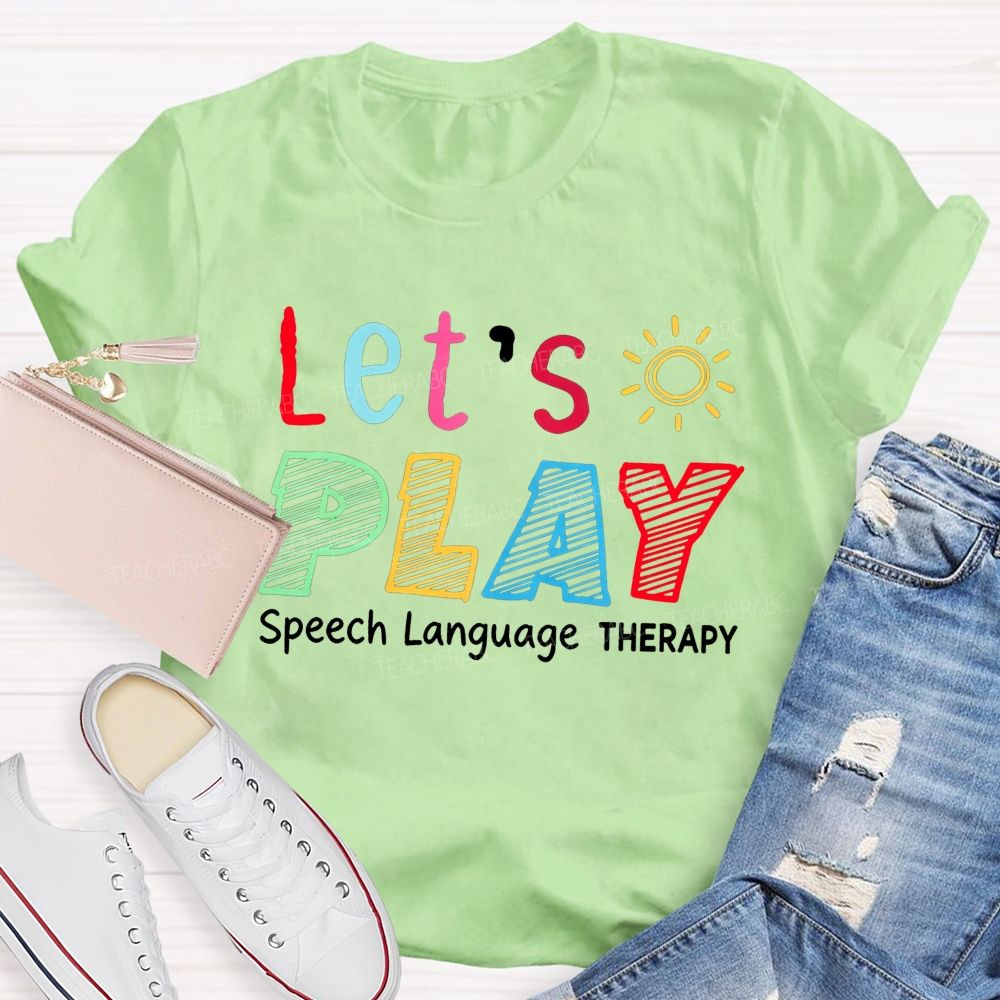 Let's Play Speech Language Therapy Colorful Sun SLP Teacher T-shirt