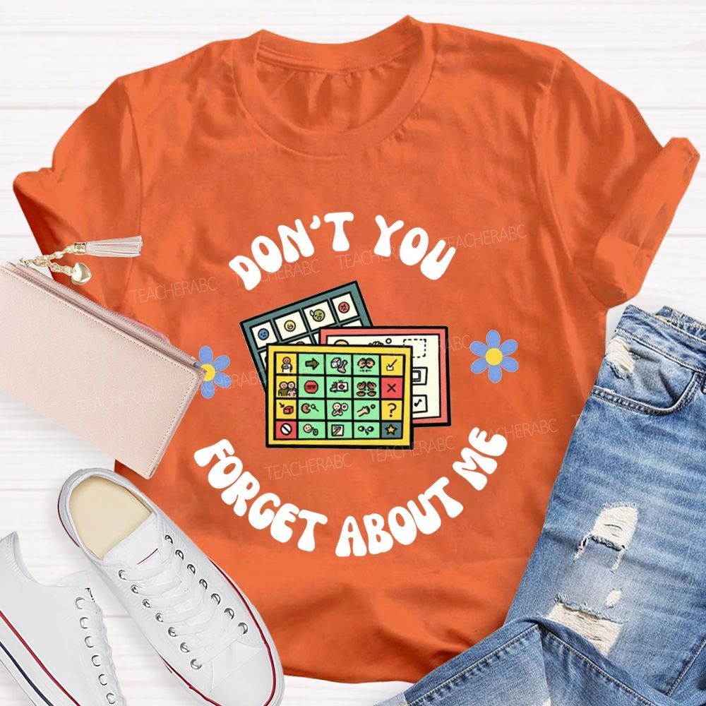 Don't You Forget About Me Communication Board SLP Teacher T-shirt