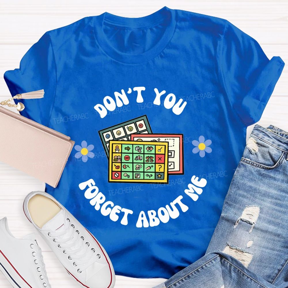 Don't You Forget About Me Communication Board SLP Teacher T-shirt