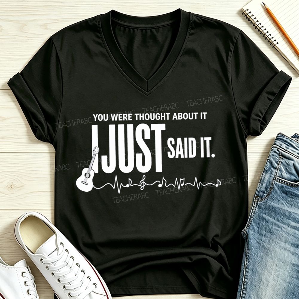 You Were Thought About It I Just Said It Guitar Music Heartbeat V Neck T-shirt