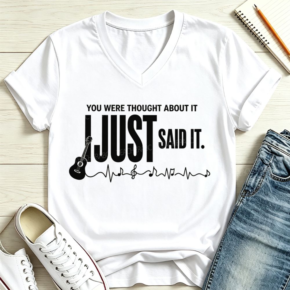 You Were Thought About It I Just Said It Guitar Music Heartbeat V Neck T-shirt