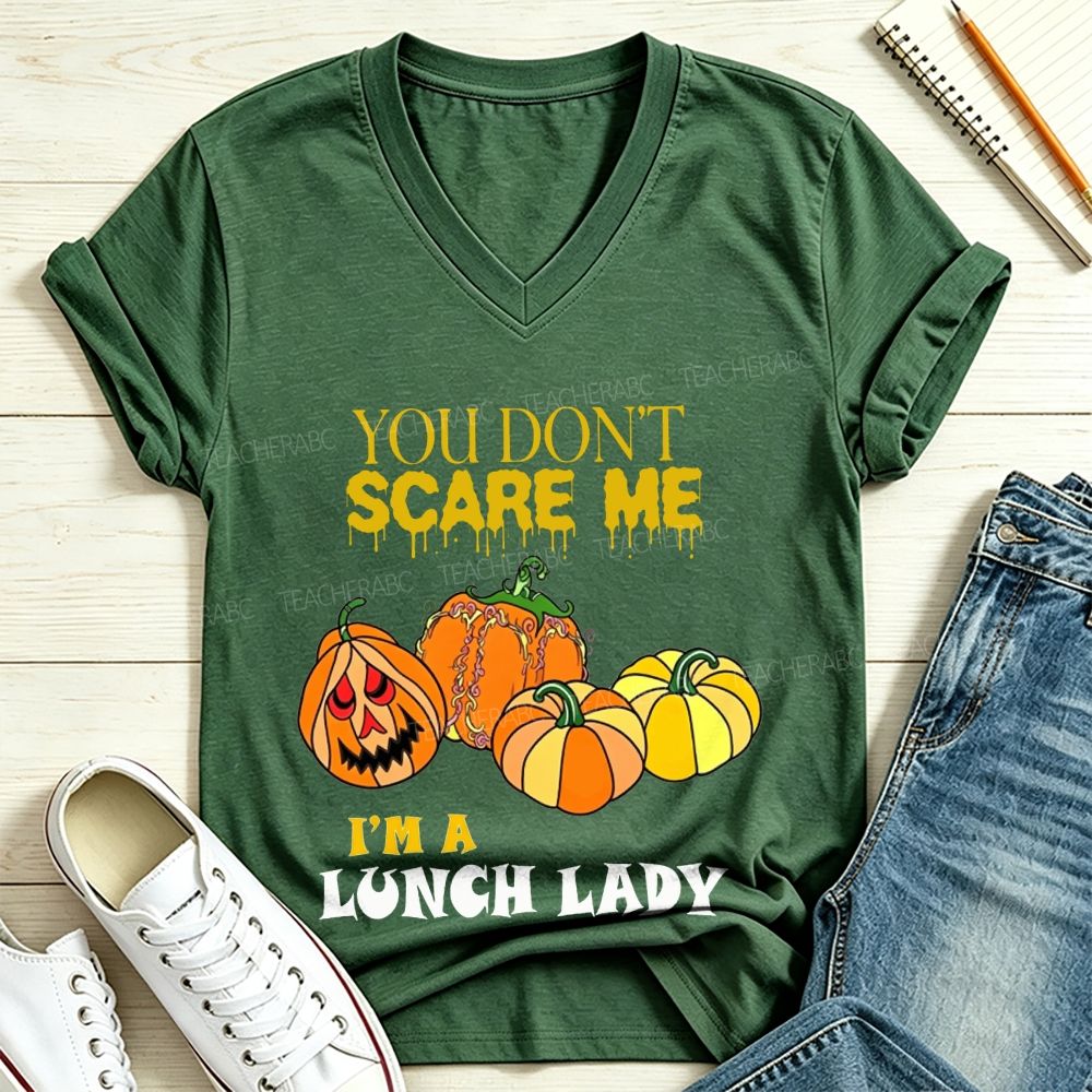 You Don'T Scare Me I'M A Lunch Lady Halloween Pumpkin Lunch Lady V Neck T-shirt