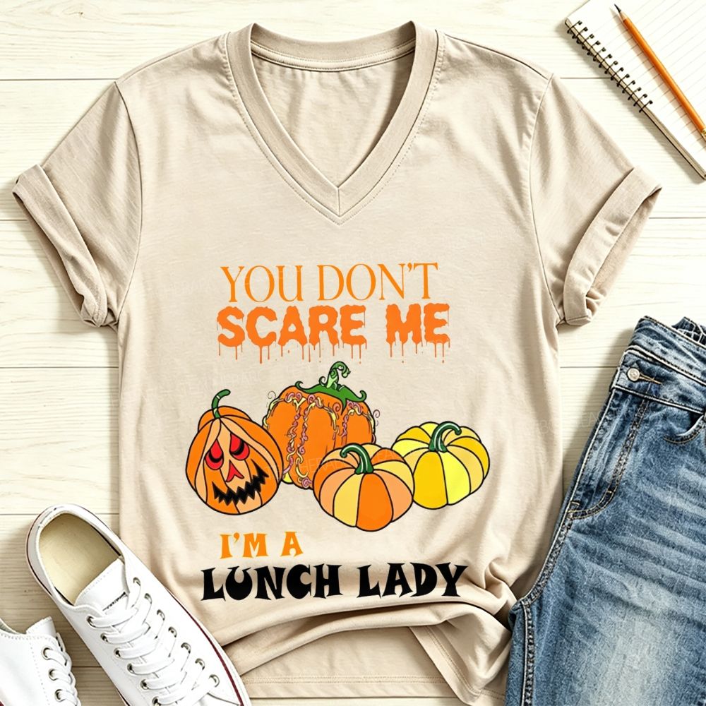 You Don'T Scare Me I'M A Lunch Lady Halloween Pumpkin Lunch Lady V Neck T-shirt