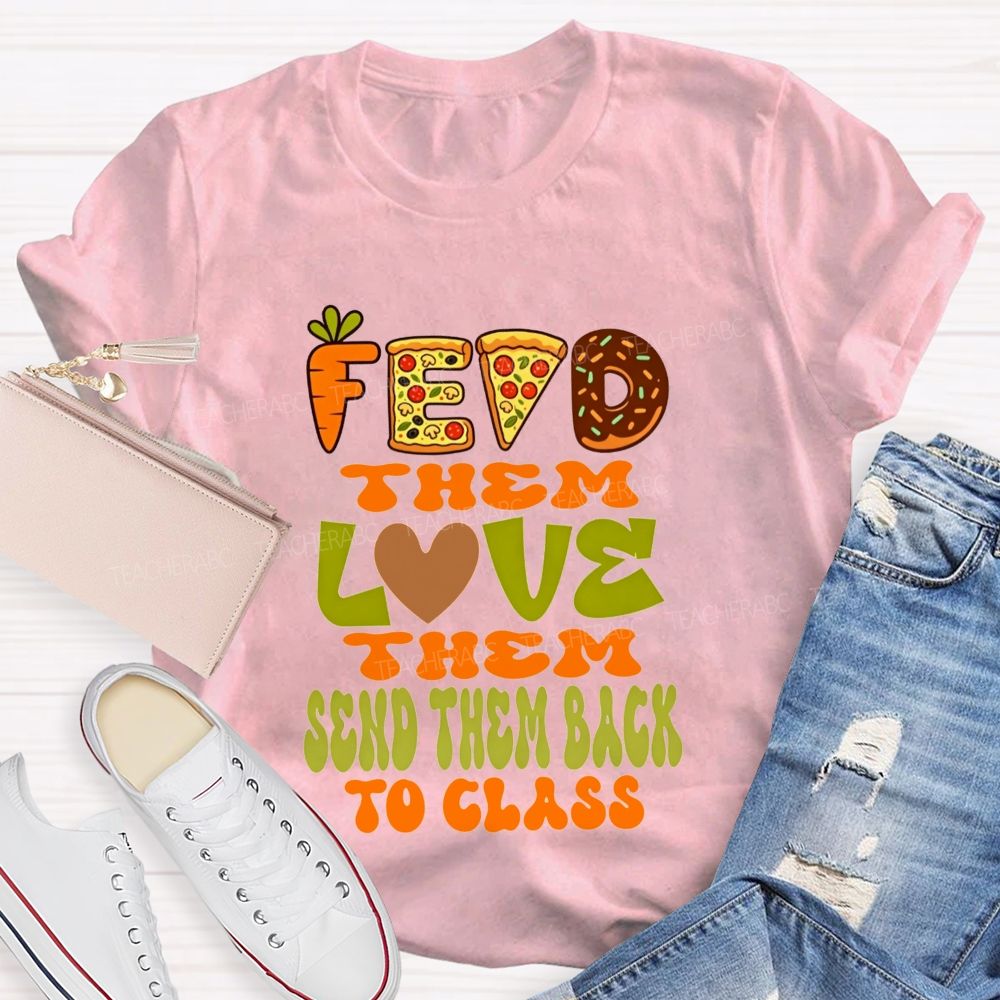 Feed Them Love Them Send Them Back To Class Lunch Lady T-shirt