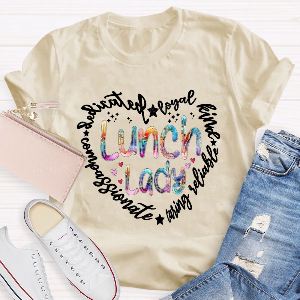 Lunch Lady Dedicated Loyal Kind Compassionate Heart T-shirt