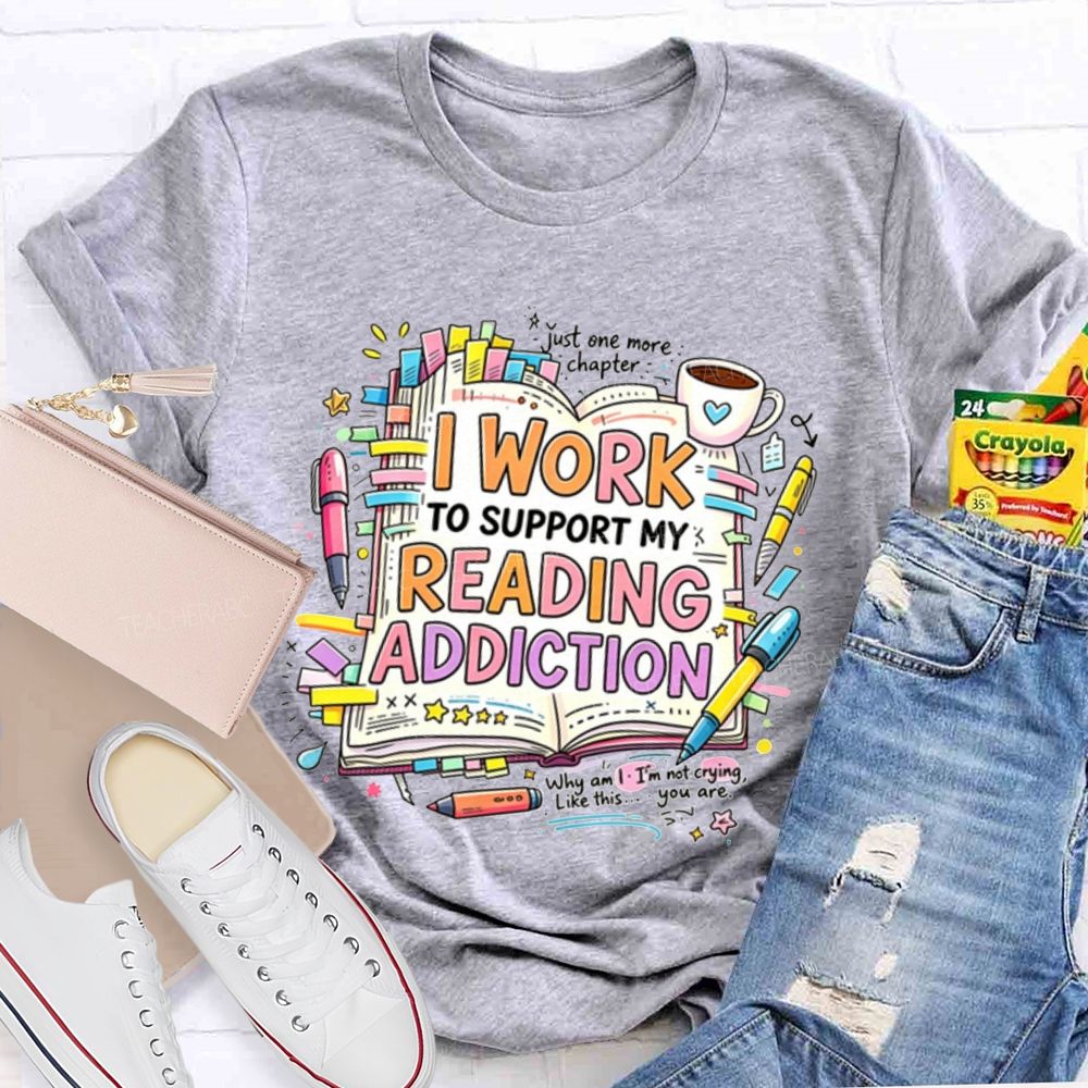 I Work To Support My Reading Addiction Book Lover Bookstack Coffee T-shirt