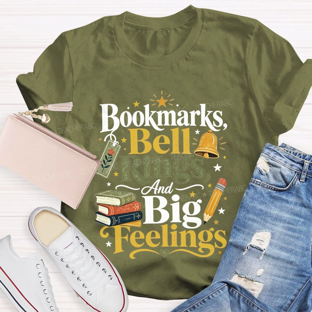 Bookmarks Bell Rings And Big Feelings Teacher T-shirt