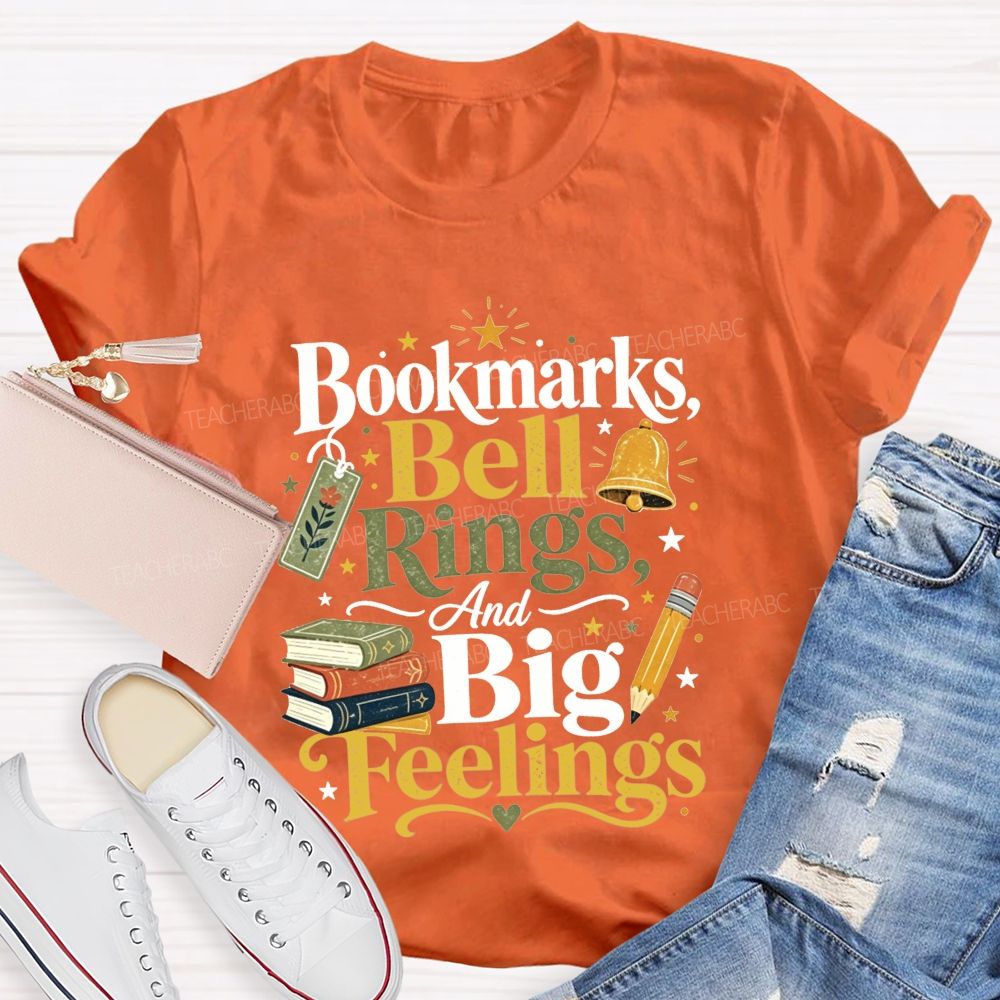 Bookmarks Bell Rings And Big Feelings Teacher T-shirt