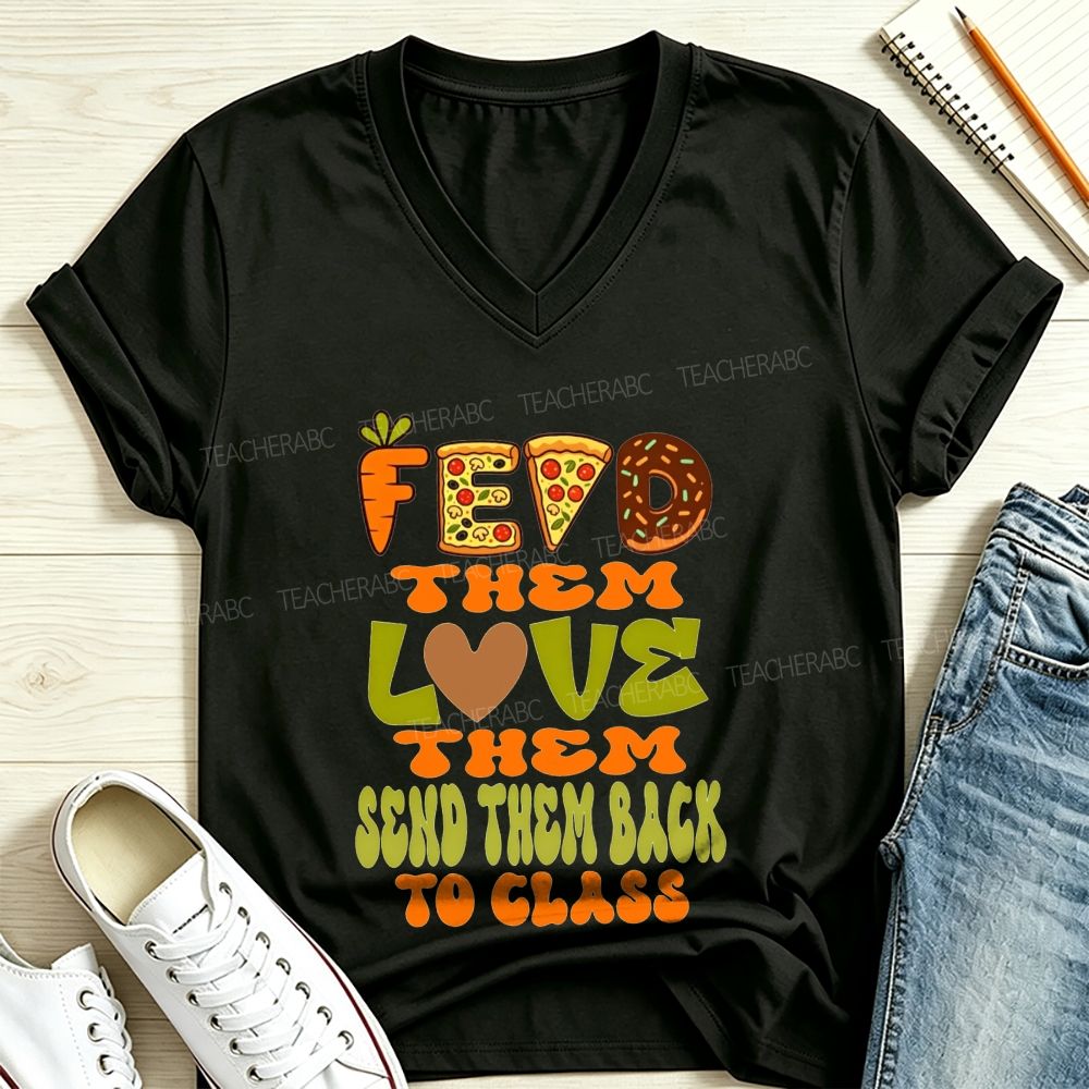 Feed Them Love Them Send Them Back To Class Lunch Lady V Neck T-shirt