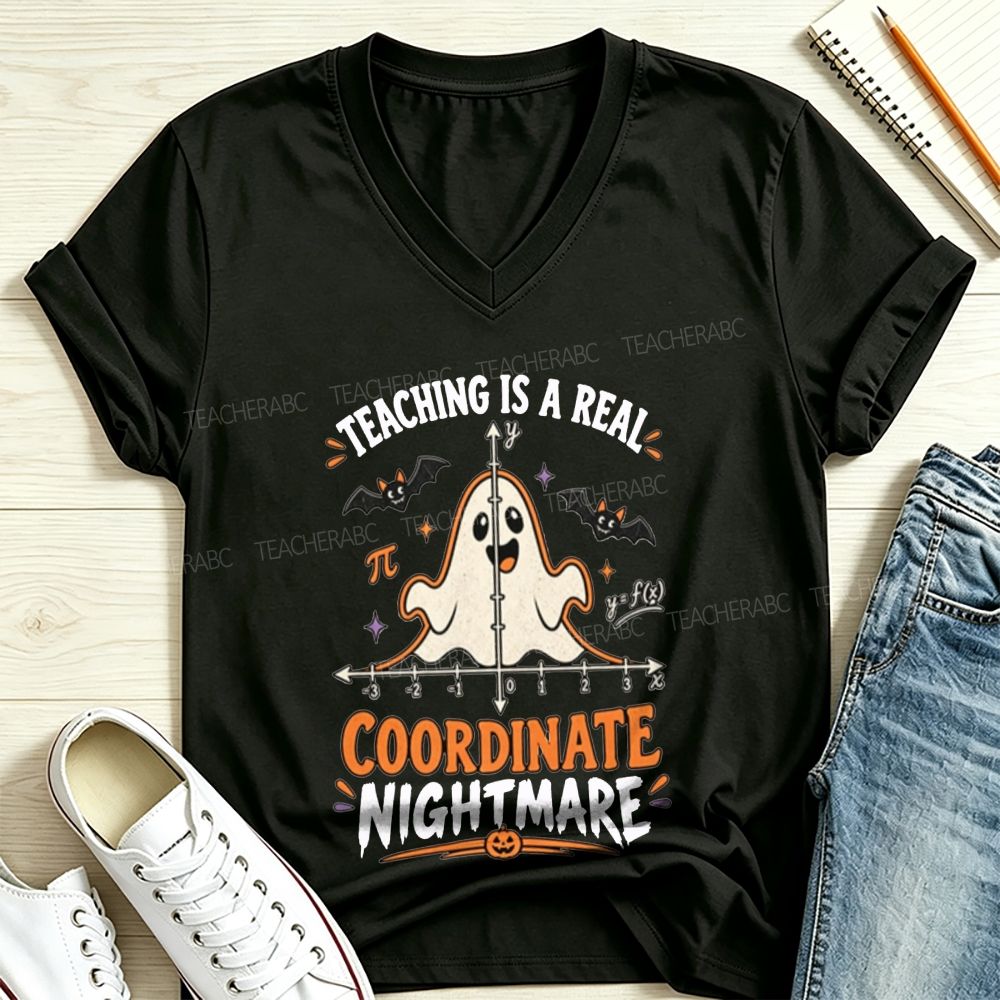 Teaching Is A Real Coordinate Nightmare Math Teacher V Neck T-shirt