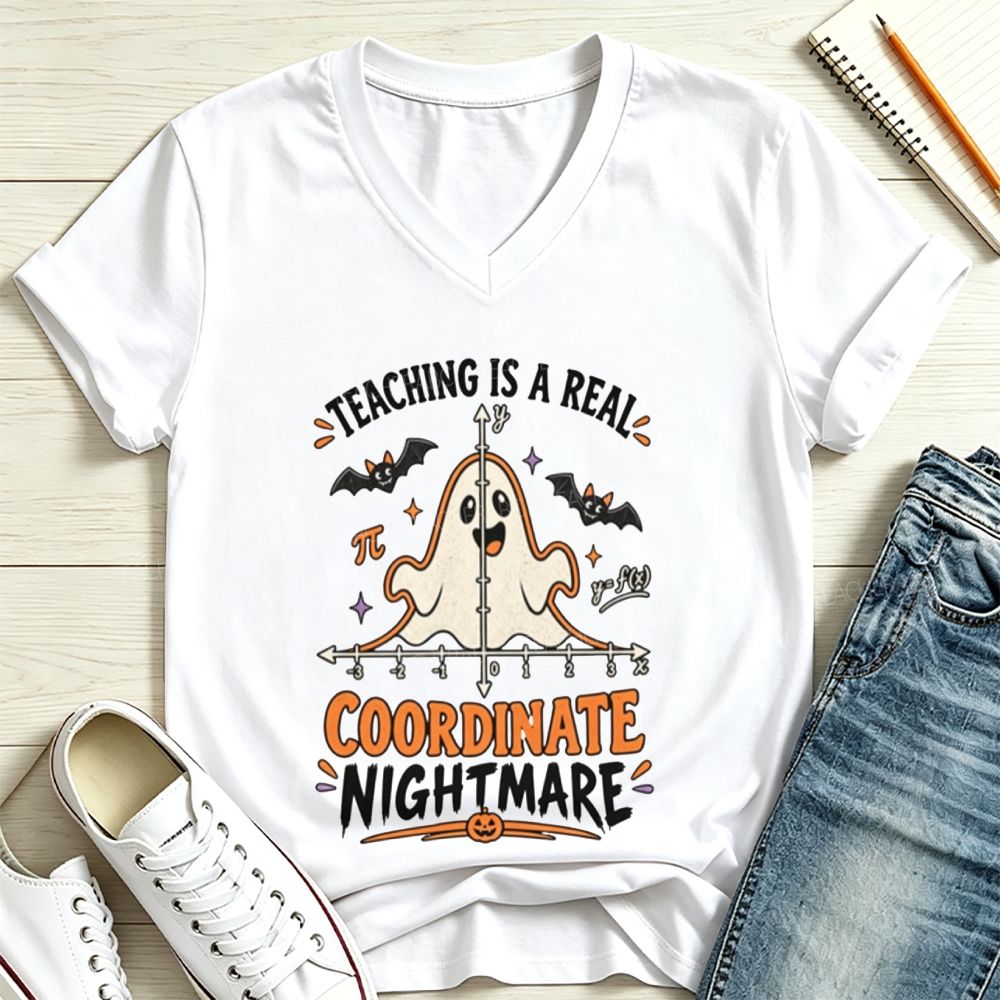 Teaching Is A Real Coordinate Nightmare Math Teacher V Neck T-shirt