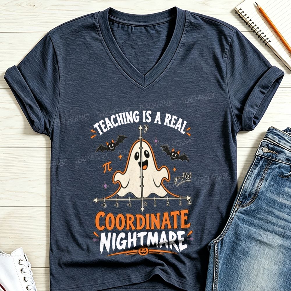 Teaching Is A Real Coordinate Nightmare Math Teacher V Neck T-shirt