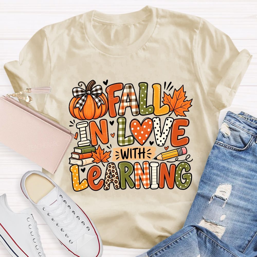 Fall In Love With Learning Teacher T-shirt