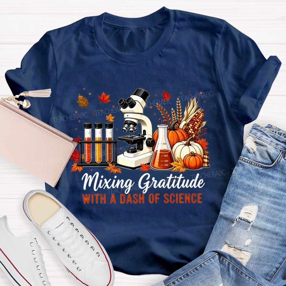 Mixing Gratitude With A Dash Of Science Teacher T-shirt