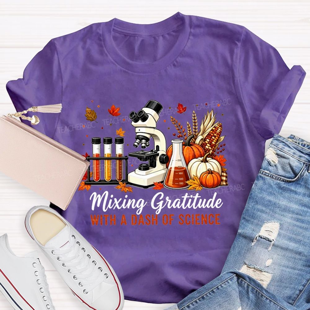 Mixing Gratitude With A Dash Of Science Teacher T-shirt