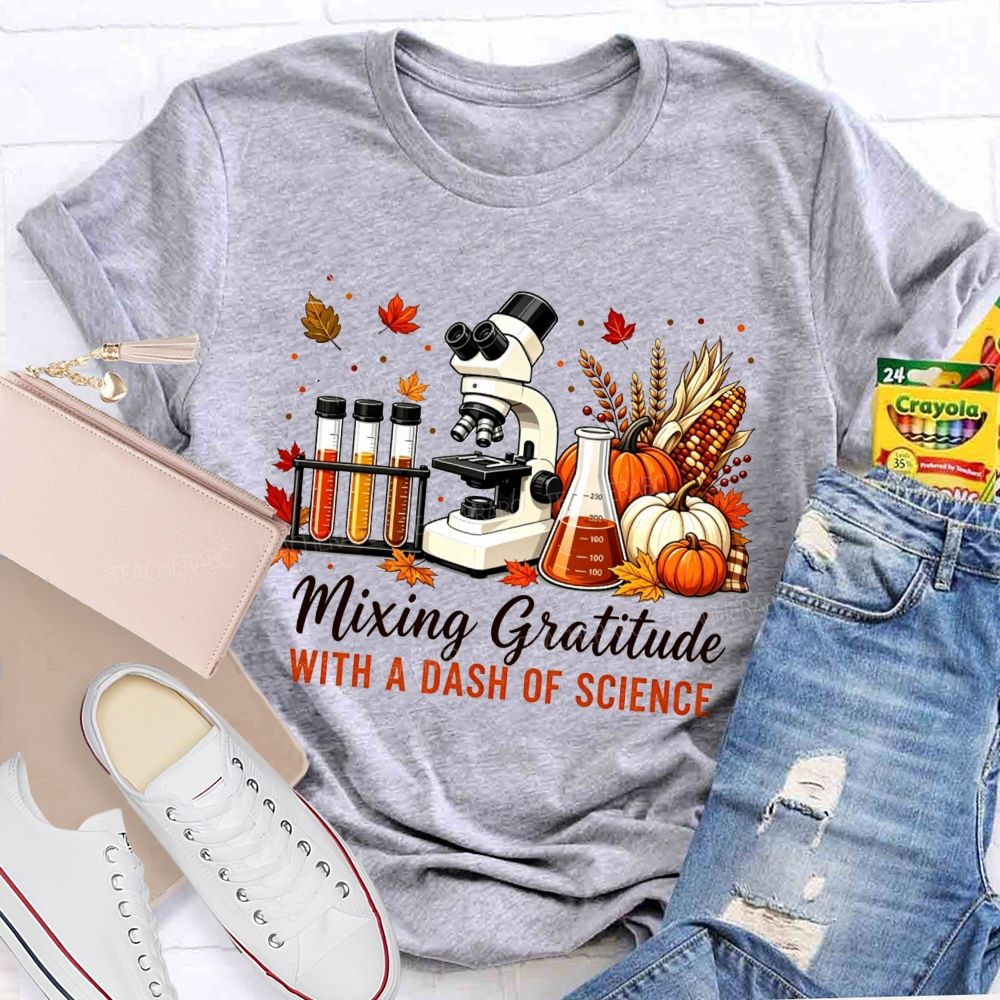 Mixing Gratitude With A Dash Of Science Teacher T-shirt