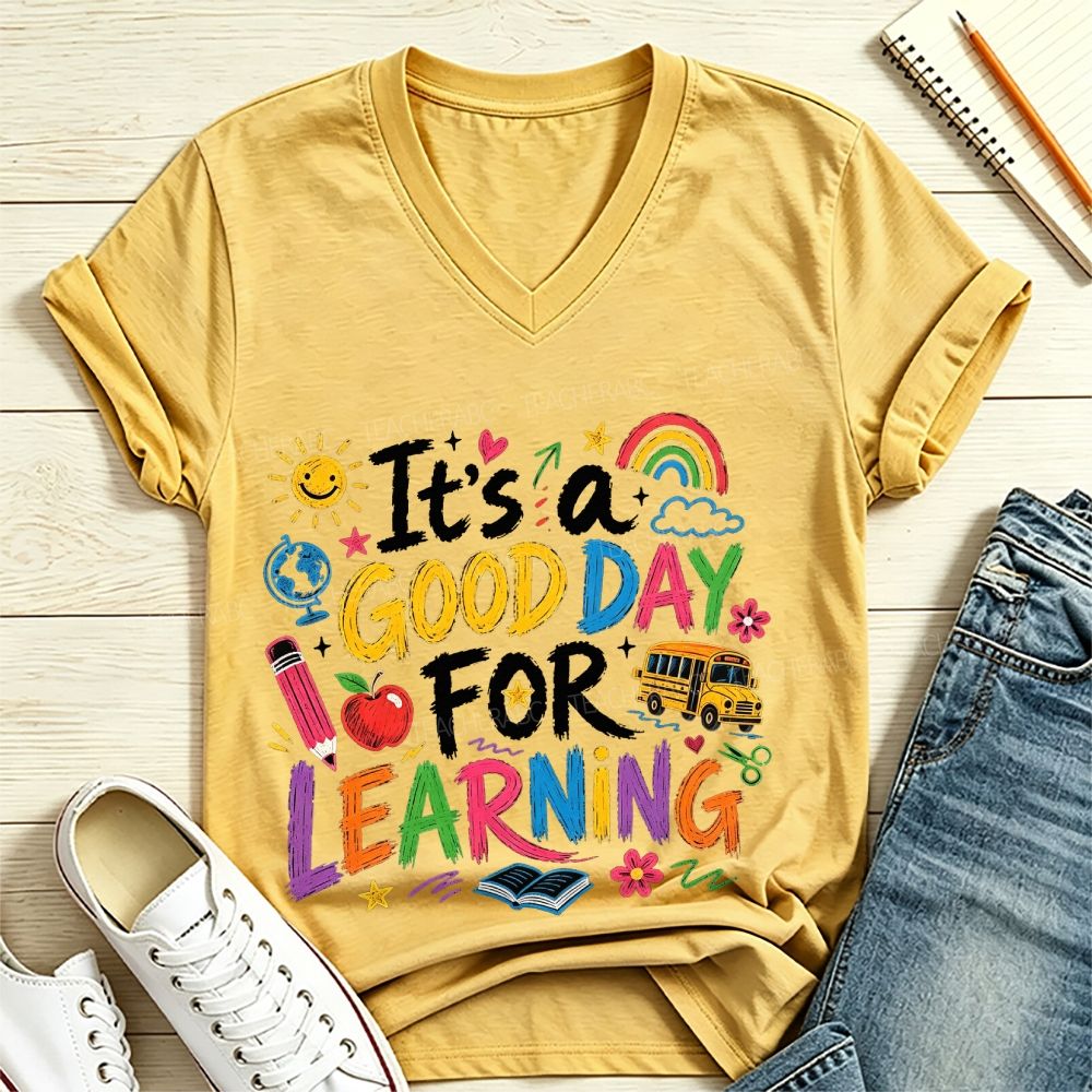 It'S A Good Day For Learning V Neck T-shirt