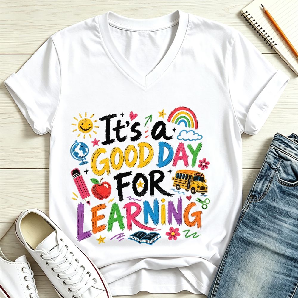 It'S A Good Day For Learning V Neck T-shirt