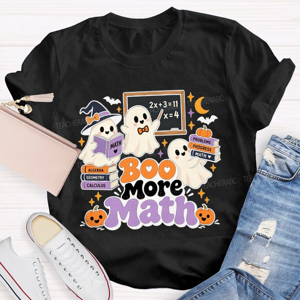 Boo More Math Halloween Math Teacher T-shirt