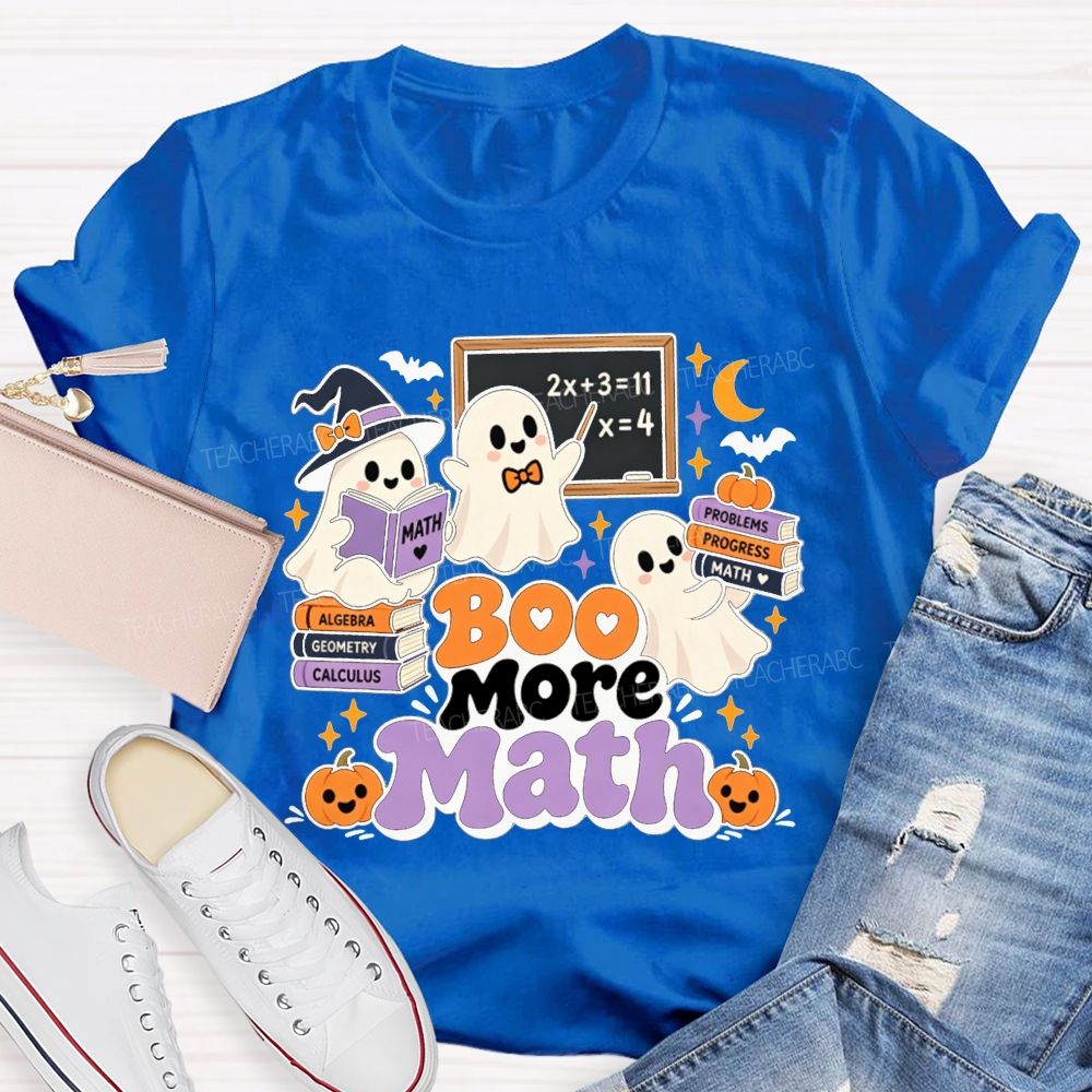Boo More Math Halloween Math Teacher T-shirt