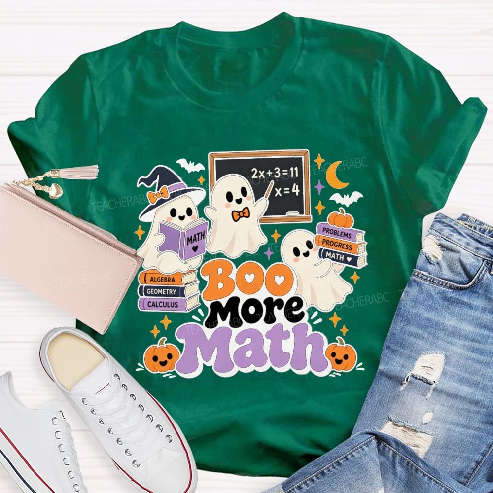 Boo More Math Halloween Math Teacher T-shirt