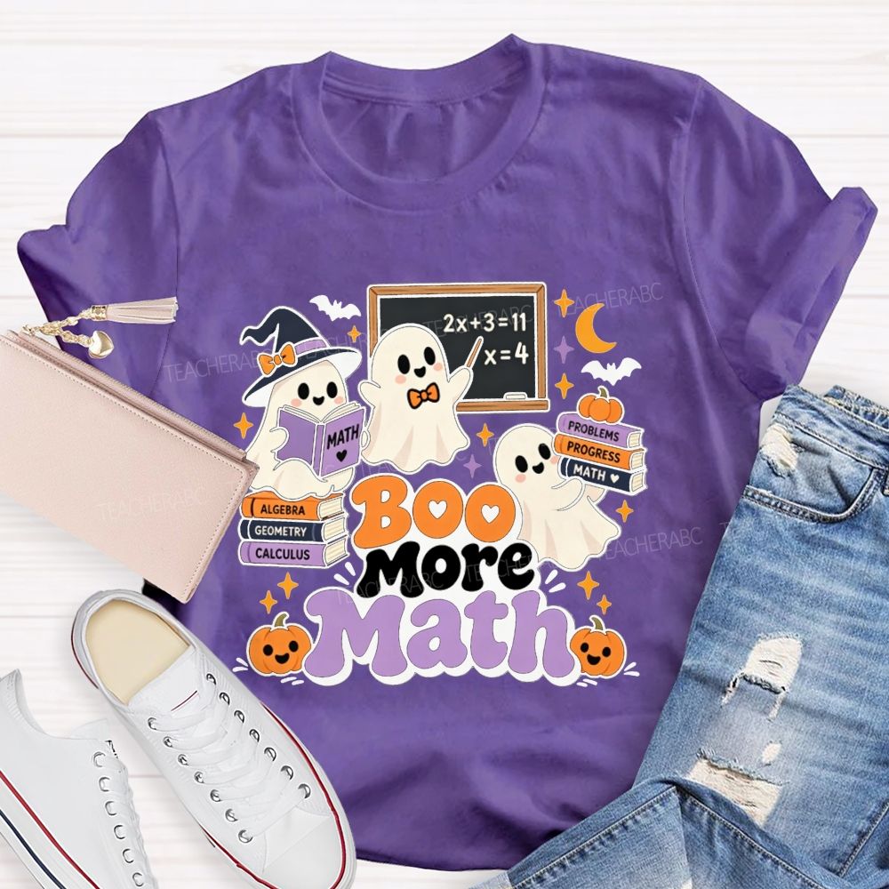 Boo More Math Halloween Math Teacher T-shirt