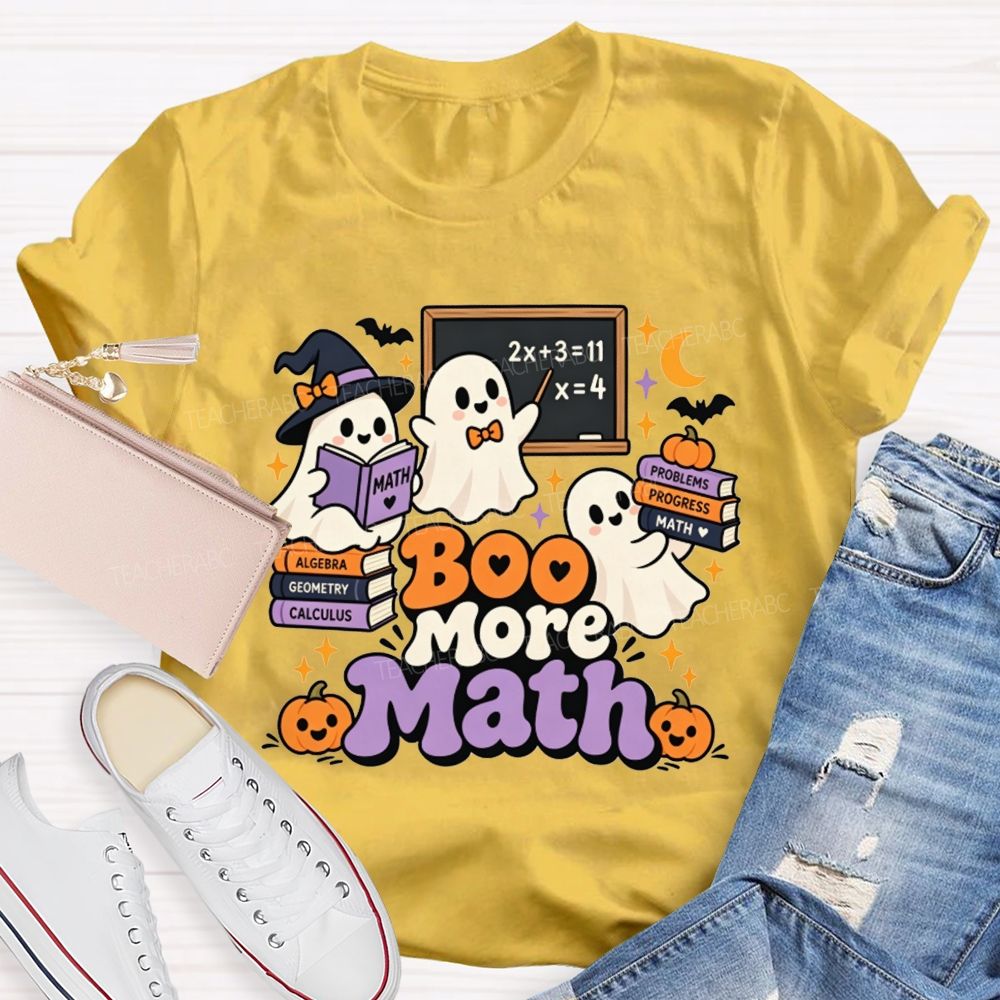 Boo More Math Halloween Math Teacher T-shirt