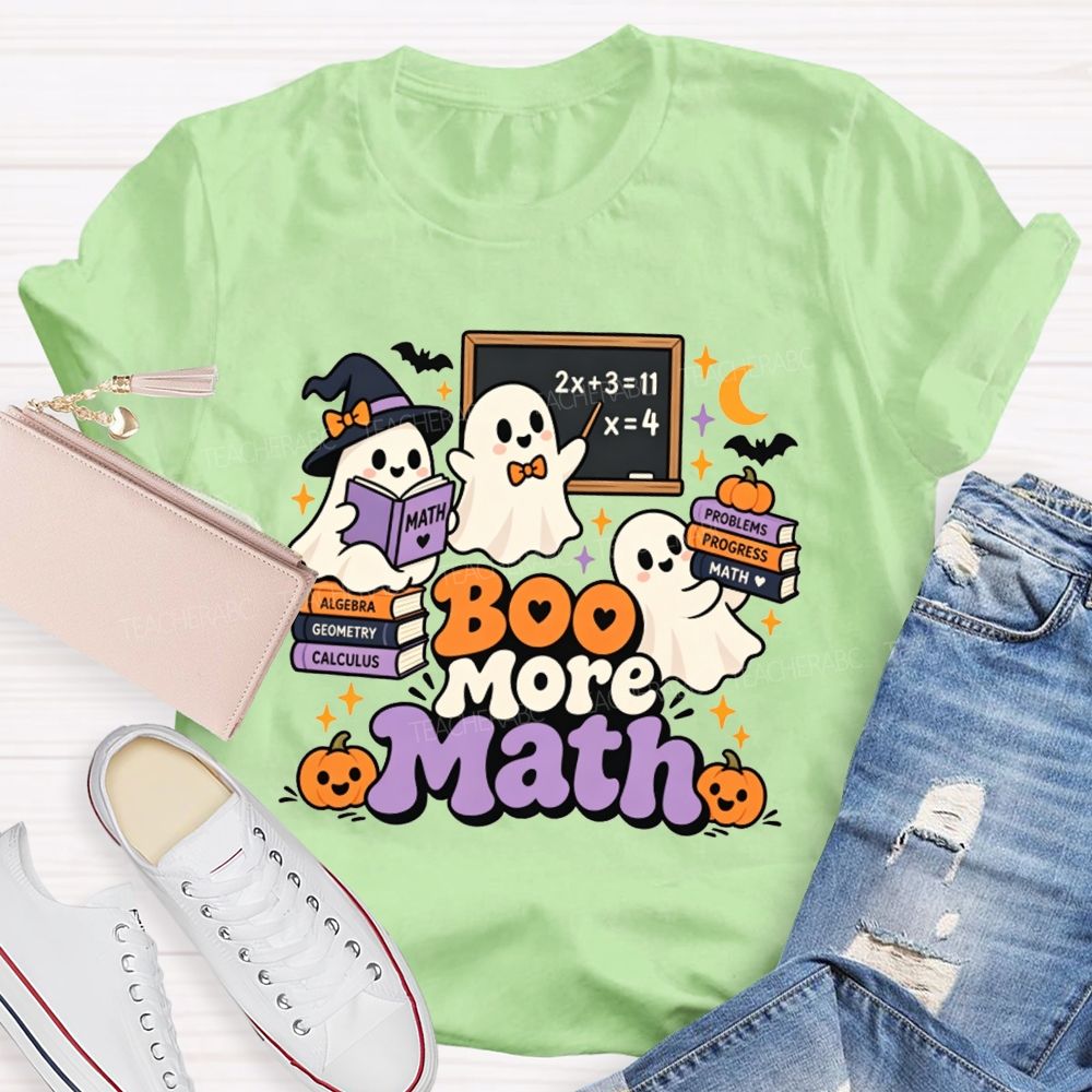 Boo More Math Halloween Math Teacher T-shirt