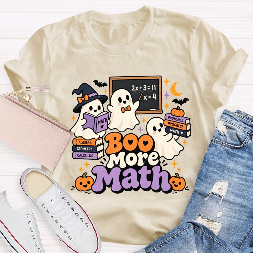 Boo More Math Halloween Math Teacher T-shirt