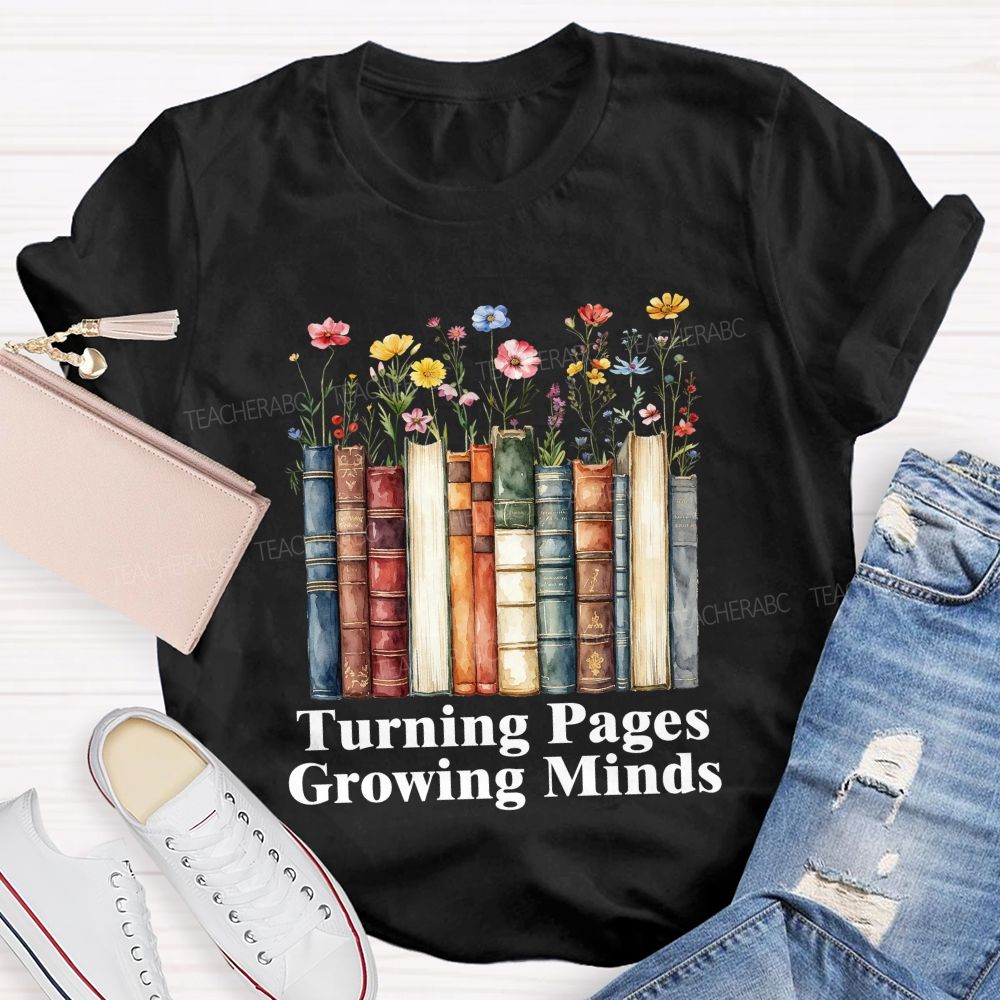 Turning Pages Growing Minds Floral Books Teacher T-shirt