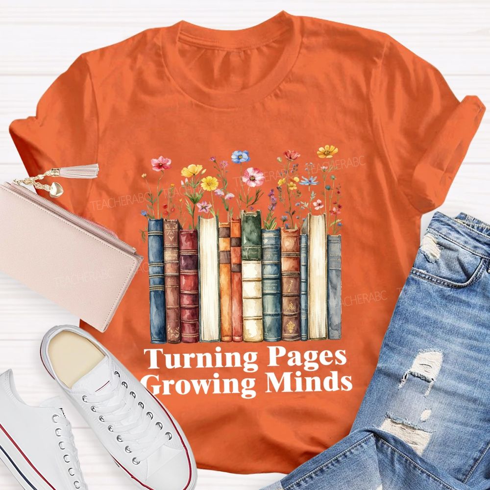 Turning Pages Growing Minds Floral Books Teacher T-shirt