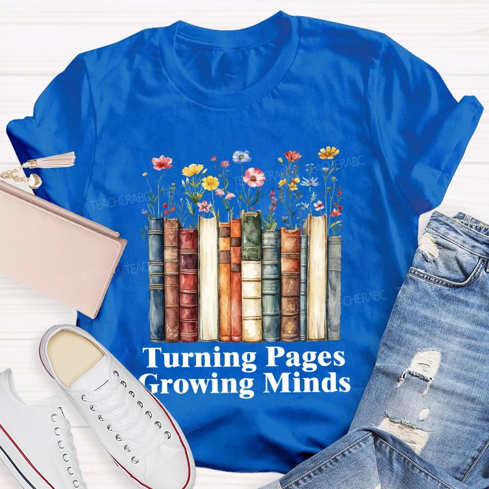 Turning Pages Growing Minds Floral Books Teacher T-shirt
