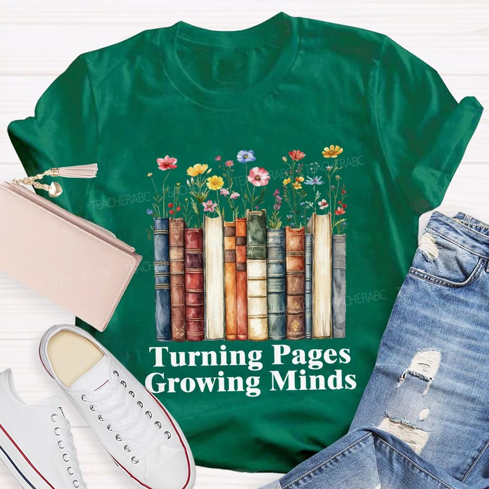 Turning Pages Growing Minds Floral Books Teacher T-shirt