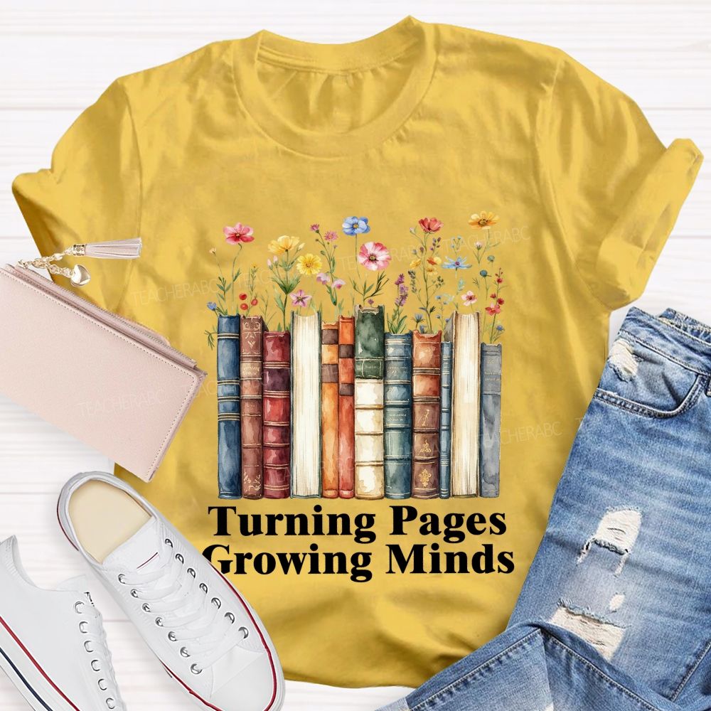 Turning Pages Growing Minds Floral Books Teacher T-shirt