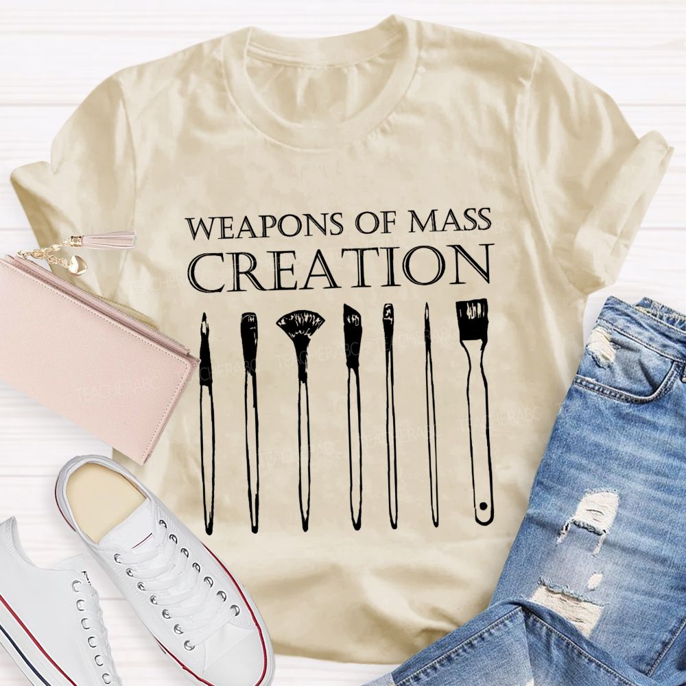 Weapons Of Mass Creation Paint Brushes Artist Teacher T-shirt