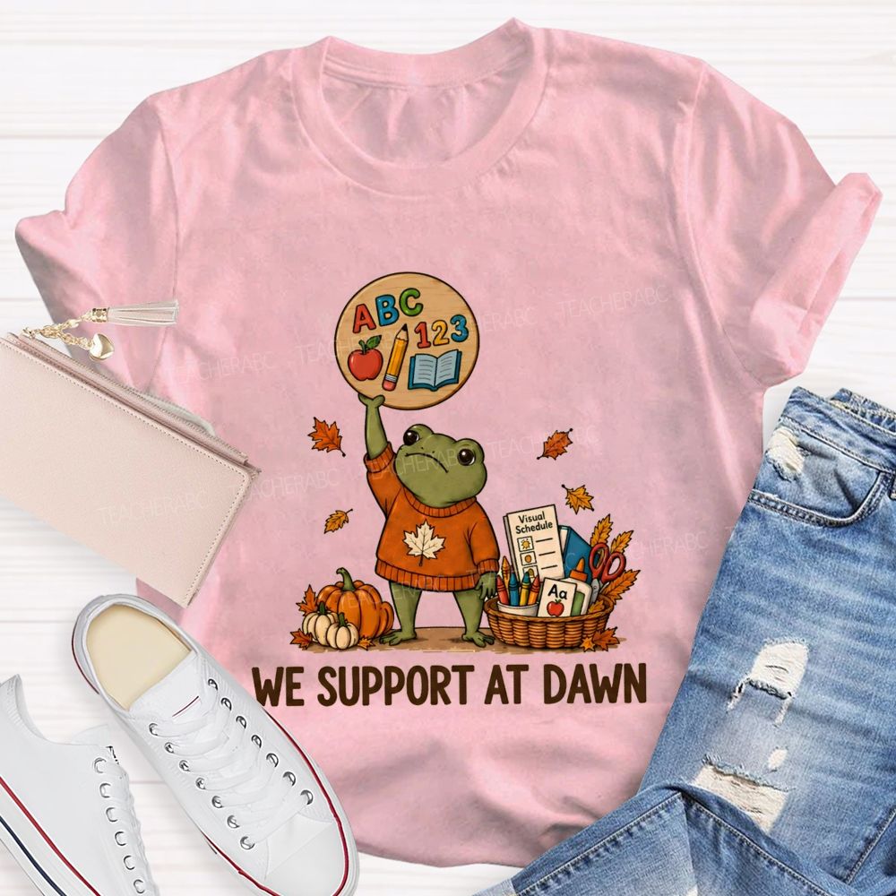 We Support At Dawn Fall Frog Teacher T-shirt