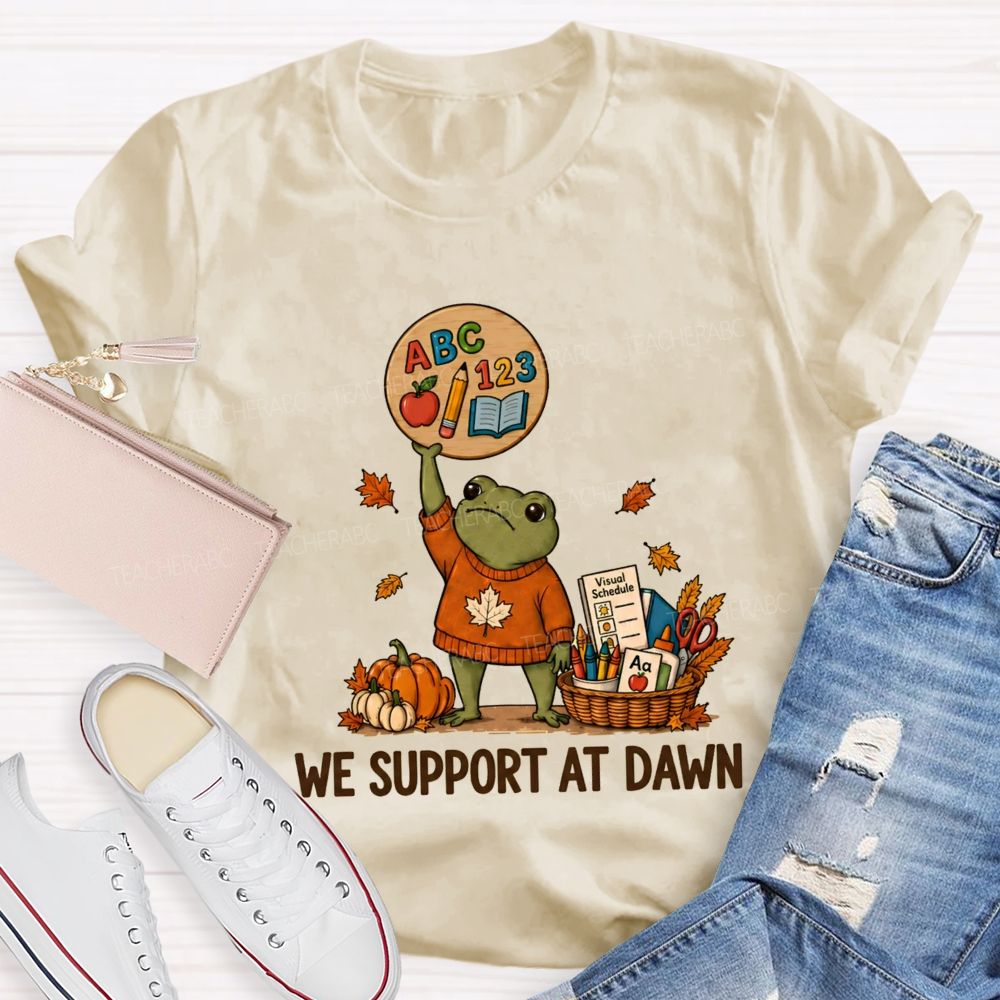 We Support At Dawn Fall Frog Teacher T-shirt