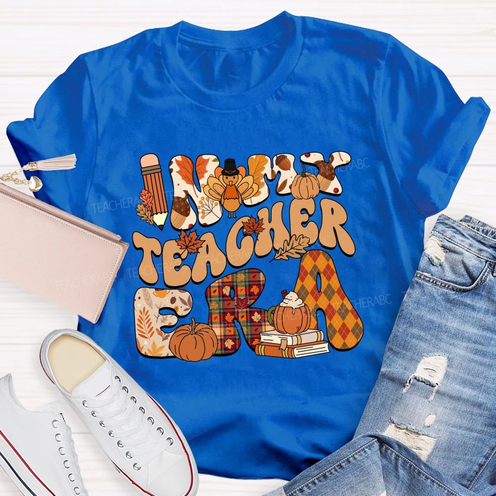 In My Teacher Era Fall Thanksgiving Fall Letters Teacher T-shirt
