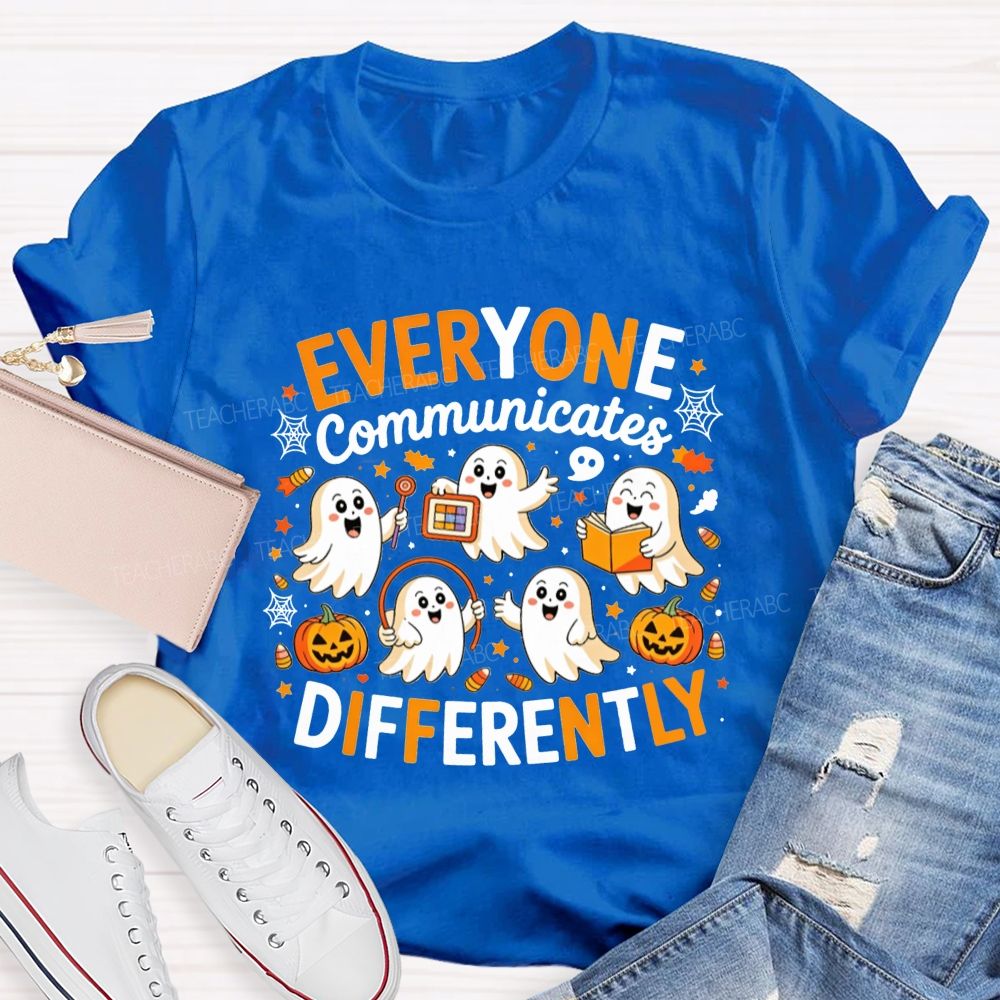 Everyone Communicates Differently Halloween Teacher T-shirt