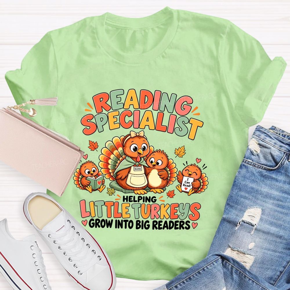 Reading Specialist Helping Little Turkeys Grow Into Big Readers Teacher T-shirt