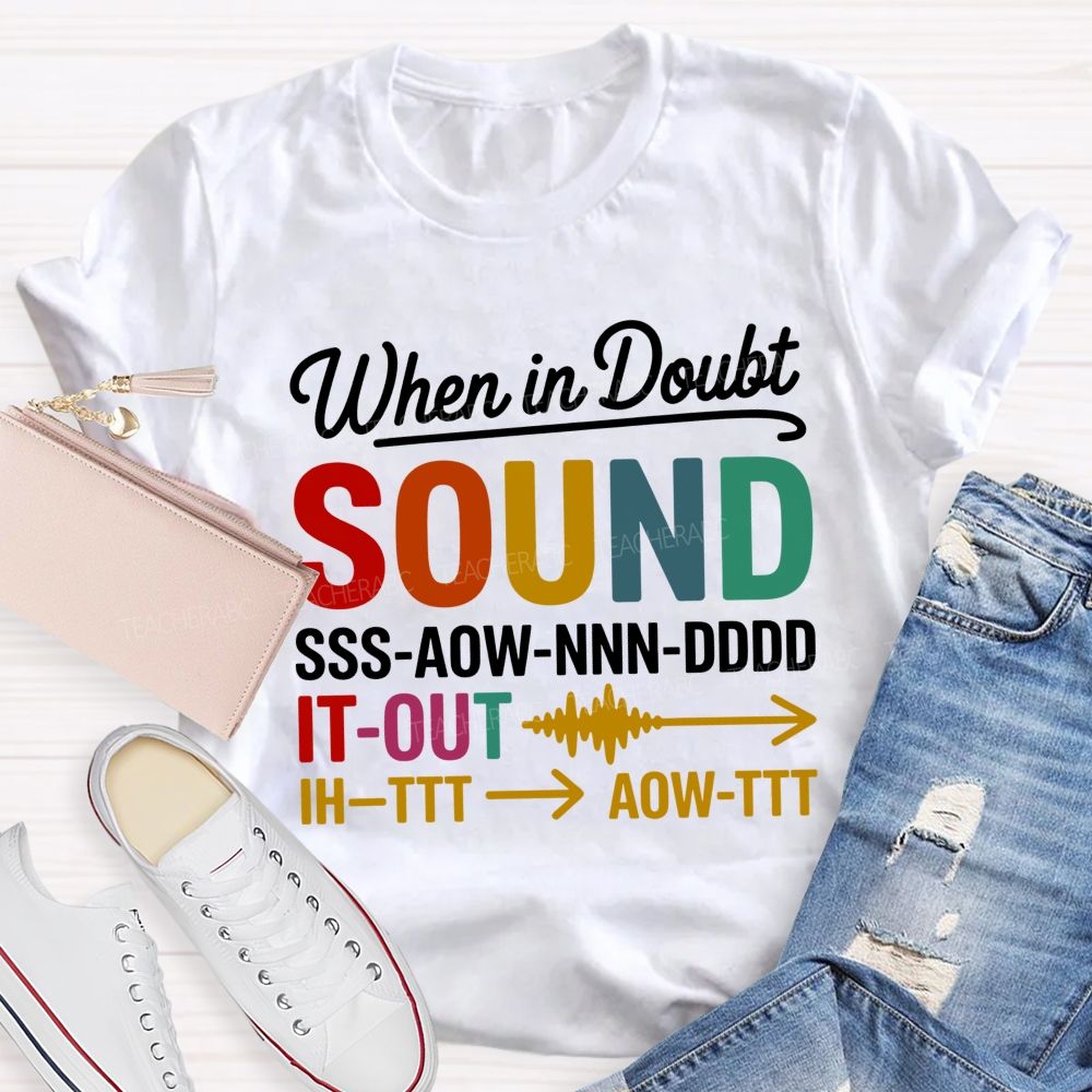 When In Doubt Sound It Out Teacher T-shirt