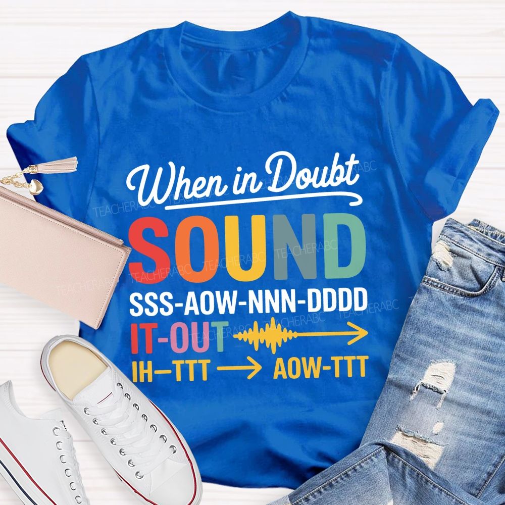 When In Doubt Sound It Out Teacher T-shirt